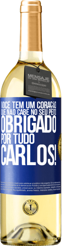 29,95 € Envio grátis | Vinho branco Edição WHITE Você tem um coração que não cabe no seu peito. Obrigado por tudo, Carlos! Etiqueta Azul. Etiqueta personalizável Vinho jovem Colheita 2024 Verdejo