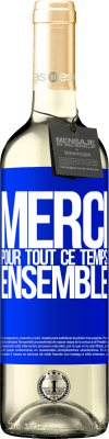 29,95 € Envoi gratuit | Vin blanc Édition WHITE Merci pour tout ce temps ensemble Étiquette Bleue. Étiquette personnalisable Vin jeune Récolte 2025 Verdejo