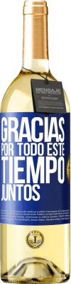 29,95 € Envío gratis | Vino Blanco Edición WHITE Gracias por todo este tiempo juntos Etiqueta Azul. Etiqueta personalizable Vino joven Cosecha 2024 Verdejo