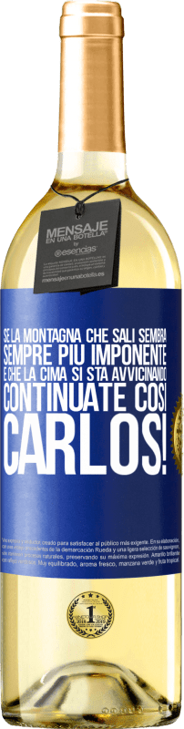 29,95 € Spedizione Gratuita | Vino bianco Edizione WHITE Se la montagna che sali sembra sempre più imponente, è che la cima si sta avvicinando. Continuate così Carlos! Etichetta Blu. Etichetta personalizzabile Vino giovane Raccogliere 2024 Verdejo