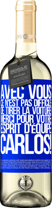 29,95 € Envoi gratuit | Vin blanc Édition WHITE Avec toi, c'est facile de montrer l'exemple! Merci pour ton esprit d'équipe, Carlos! Étiquette Bleue. Étiquette personnalisable Vin jeune Récolte 2024 Verdejo