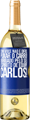 29,95 € Envio grátis | Vinho branco Edição WHITE Com você, não é difícil puxar o carro! Obrigado pelo seu espírito de equipe, Carlos! Etiqueta Azul. Etiqueta personalizável Vinho jovem Colheita 2023 Verdejo