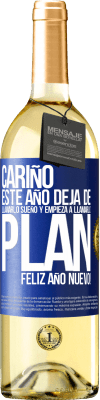 29,95 € Envío gratis | Vino Blanco Edición WHITE Cariño, este año deja de llamarlo sueño y empieza a llamarlo plan. Feliz año nuevo! Etiqueta Azul. Etiqueta personalizable Vino joven Cosecha 2024 Verdejo