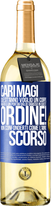 29,95 € Spedizione Gratuita | Vino bianco Edizione WHITE Cari magi, quest'anno voglio un corpo magro e un portafoglio grasso. In questo ordine! Non confonderti come l'anno scorso Etichetta Blu. Etichetta personalizzabile Vino giovane Raccogliere 2024 Verdejo