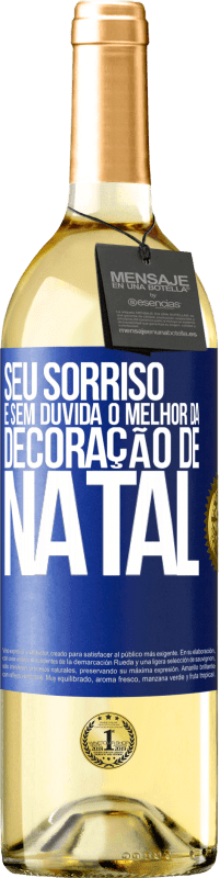 29,95 € Envio grátis | Vinho branco Edição WHITE Seu sorriso é, sem dúvida, o melhor da decoração de Natal Etiqueta Azul. Etiqueta personalizável Vinho jovem Colheita 2024 Verdejo