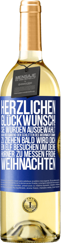 29,95 € Kostenloser Versand | Weißwein WHITE Ausgabe Herzlichen Glückwunsch! Sie wurden ausgewählt, um an Heiligabend den Schlitten des Weihnachtsmanns zu ziehen. Bald wird dich Blaue Markierung. Anpassbares Etikett Junger Wein Ernte 2025 Verdejo