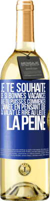 29,95 € Envoi gratuit | Vin blanc Édition WHITE Je te souhaite de si bonnes vacances que tu puisses commencer l'année en pensant que ça valait le rire au lieu de la peine Étiquette Bleue. Étiquette personnalisable Vin jeune Récolte 2024 Verdejo