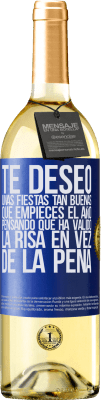 29,95 € Envío gratis | Vino Blanco Edición WHITE Te deseo unas fiestas tan buenas, que empieces el año pensando que ha valido la risa en vez de la pena Etiqueta Azul. Etiqueta personalizable Vino joven Cosecha 2025 Verdejo