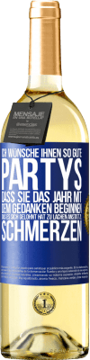 29,95 € Kostenloser Versand | Weißwein WHITE Ausgabe Ich wünsche Ihnen so gute Partys, dass Sie das Jahr mit dem Gedanken beginnen, dass es sich gelohnt hat zu lachen, anstatt Blaue Markierung. Anpassbares Etikett Junger Wein Ernte 2025 Verdejo