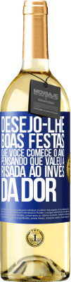 29,95 € Envio grátis | Vinho branco Edição WHITE Desejo-lhe boas festas, que você comece o ano pensando que valeu a risada ao invés da dor Etiqueta Azul. Etiqueta personalizável Vinho jovem Colheita 2023 Verdejo