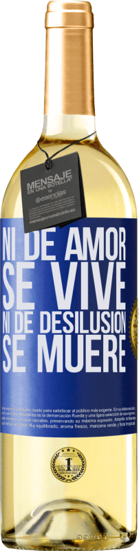 29,95 € Envío gratis | Vino Blanco Edición WHITE Ni de amor se vive, ni de desilusión se muere Etiqueta Azul. Etiqueta personalizable Vino joven Cosecha 2023 Verdejo