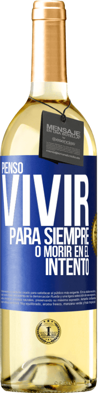 29,95 € Envío gratis | Vino Blanco Edición WHITE Pienso vivir para siempre, o morir en el intento Etiqueta Azul. Etiqueta personalizable Vino joven Cosecha 2024 Verdejo