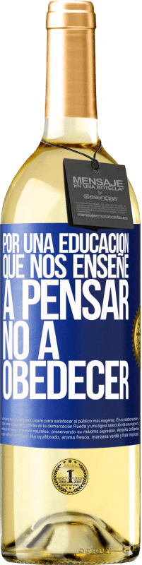 29,95 € Envío gratis | Vino Blanco Edición WHITE Por una educación que nos enseñe a pensar no a obedecer Etiqueta Azul. Etiqueta personalizable Vino joven Cosecha 2023 Verdejo