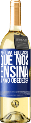 29,95 € Envio grátis | Vinho branco Edição WHITE Por uma educação que nos ensina a não obedecer Etiqueta Azul. Etiqueta personalizável Vinho jovem Colheita 2024 Verdejo