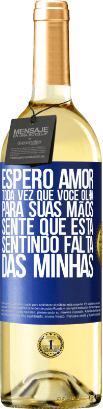 29,95 € Envio grátis | Vinho branco Edição WHITE Espero amor, toda vez que você olha para suas mãos, sente que está sentindo falta das minhas Etiqueta Azul. Etiqueta personalizável Vinho jovem Colheita 2024 Verdejo