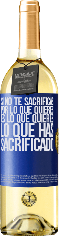 29,95 € Envío gratis | Vino Blanco Edición WHITE Si no te sacrificas por lo que quieres, es lo que quieres lo que has sacrificado Etiqueta Azul. Etiqueta personalizable Vino joven Cosecha 2024 Verdejo