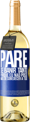 29,95 € Envio grátis | Vinho branco Edição WHITE Pare de banir tanto, porque eu não posso mais desobedecer a tudo Etiqueta Azul. Etiqueta personalizável Vinho jovem Colheita 2024 Verdejo