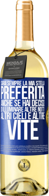 29,95 € Spedizione Gratuita | Vino bianco Edizione WHITE Sarai sempre la mia stella preferita, anche se hai deciso di illuminare altre notti, altri cieli e altre vite Etichetta Blu. Etichetta personalizzabile Vino giovane Raccogliere 2023 Verdejo