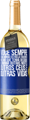 29,95 € Envio grátis | Vinho branco Edição WHITE Você sempre será minha estrela favorita, mesmo que tenha decidido iluminar outras noites, outros céus e outras vidas Etiqueta Azul. Etiqueta personalizável Vinho jovem Colheita 2024 Verdejo