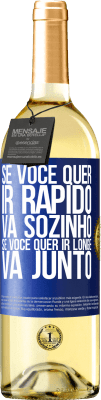 29,95 € Envio grátis | Vinho branco Edição WHITE Se você quer ir rápido, vá sozinho. Se você quer ir longe, vá junto Etiqueta Azul. Etiqueta personalizável Vinho jovem Colheita 2025 Verdejo