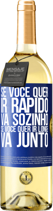 29,95 € Envio grátis | Vinho branco Edição WHITE Se você quer ir rápido, vá sozinho. Se você quer ir longe, vá junto Etiqueta Azul. Etiqueta personalizável Vinho jovem Colheita 2024 Verdejo