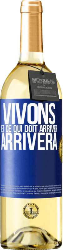 29,95 € Envoi gratuit | Vin blanc Édition WHITE Vivons Et ce qui doit arriver, arrivera Étiquette Bleue. Étiquette personnalisable Vin jeune Récolte 2023 Verdejo