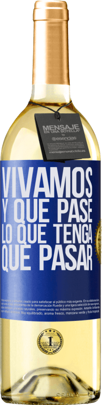 29,95 € Envío gratis | Vino Blanco Edición WHITE Vivamos. Y que pase lo que tenga que pasar Etiqueta Azul. Etiqueta personalizable Vino joven Cosecha 2023 Verdejo