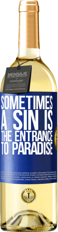 29,95 € Free Shipping | White Wine WHITE Edition Sometimes a sin is the entrance to paradise Blue Label. Customizable label Young wine Harvest 2024 Verdejo