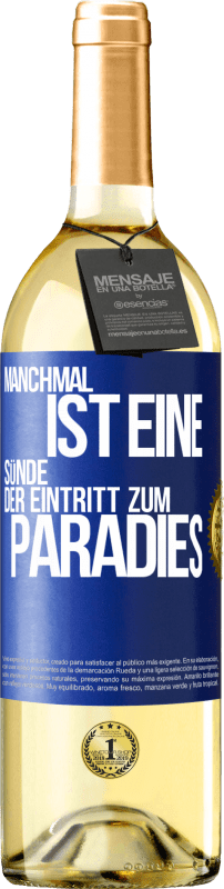 29,95 € Kostenloser Versand | Weißwein WHITE Ausgabe Manchmal ist eine Sünde der Eintritt zum Paradies Blaue Markierung. Anpassbares Etikett Junger Wein Ernte 2023 Verdejo