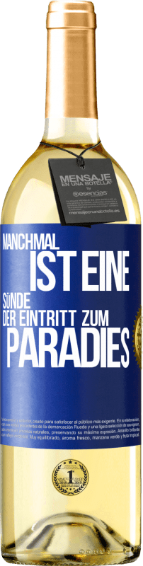 29,95 € Kostenloser Versand | Weißwein WHITE Ausgabe Manchmal ist eine Sünde der Eintritt zum Paradies Blaue Markierung. Anpassbares Etikett Junger Wein Ernte 2024 Verdejo