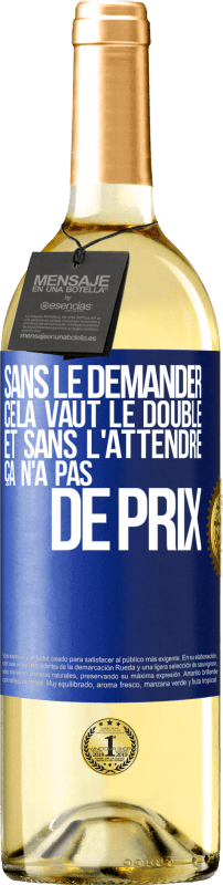 29,95 € Envoi gratuit | Vin blanc Édition WHITE Sans le demander cela vaut le double. Et sans l'attendre ça n'a pas de prix Étiquette Bleue. Étiquette personnalisable Vin jeune Récolte 2024 Verdejo