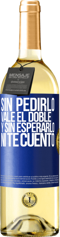 29,95 € Envío gratis | Vino Blanco Edición WHITE Sin pedirlo vale el doble. Y sin esperarlo, ni te cuento Etiqueta Azul. Etiqueta personalizable Vino joven Cosecha 2024 Verdejo