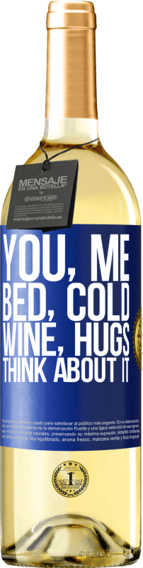 29,95 € Бесплатная доставка | Белое вино Издание WHITE Ты, я, кровать, холод, вино, объятия. Думай об этом Синяя метка. Настраиваемая этикетка Молодое вино Урожай 2023 Verdejo