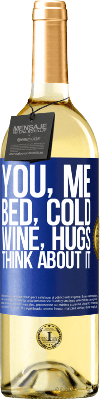 29,95 € Free Shipping | White Wine WHITE Edition You, me, bed, cold, wine, hugs. Think about it Blue Label. Customizable label Young wine Harvest 2024 Verdejo