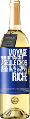 29,95 € Envoi gratuit | Vin blanc Édition WHITE Voyage: verbe intransitif. La seule chose qui coûte de l'argent mais qui vous rend plus riche Étiquette Bleue. Étiquette personnalisable Vin jeune Récolte 2023 Verdejo