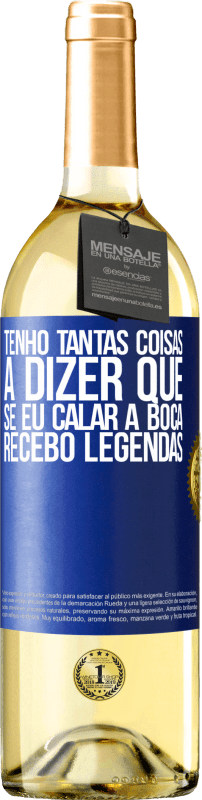 29,95 € Envio grátis | Vinho branco Edição WHITE Tenho tantas coisas a dizer que, se eu calar a boca, recebo legendas Etiqueta Azul. Etiqueta personalizável Vinho jovem Colheita 2024 Verdejo