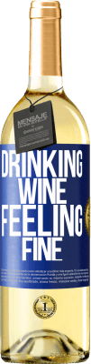 29,95 € Бесплатная доставка | Белое вино Издание WHITE Drinking wine, feeling fine Синяя метка. Настраиваемая этикетка Молодое вино Урожай 2023 Verdejo