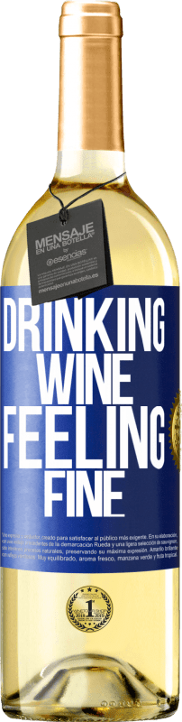 29,95 € Бесплатная доставка | Белое вино Издание WHITE Drinking wine, feeling fine Синяя метка. Настраиваемая этикетка Молодое вино Урожай 2024 Verdejo