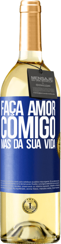 29,95 € Envio grátis | Vinho branco Edição WHITE Faça amor comigo, mas da sua vida Etiqueta Azul. Etiqueta personalizável Vinho jovem Colheita 2024 Verdejo