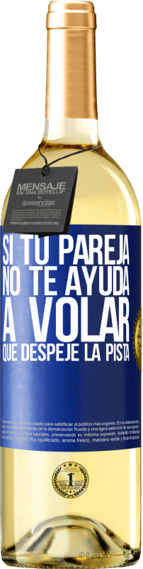 29,95 € Envío gratis | Vino Blanco Edición WHITE Si tu pareja no te ayuda a volar, que despeje la pista Etiqueta Azul. Etiqueta personalizable Vino joven Cosecha 2024 Verdejo