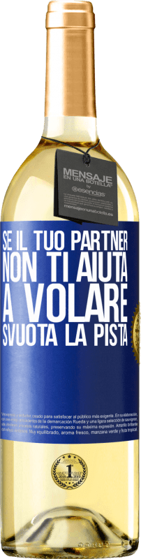 29,95 € Spedizione Gratuita | Vino bianco Edizione WHITE Se il tuo partner non ti aiuta a volare, svuota la pista Etichetta Blu. Etichetta personalizzabile Vino giovane Raccogliere 2024 Verdejo