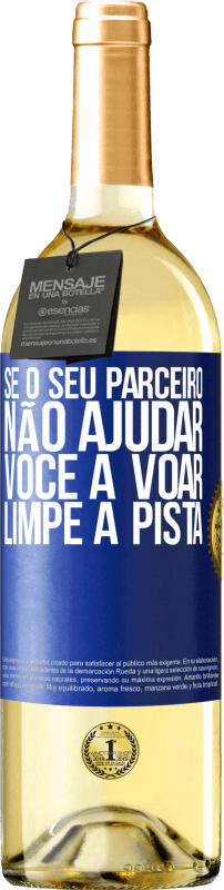 29,95 € Envio grátis | Vinho branco Edição WHITE Se o seu parceiro não ajudar você a voar, limpe a pista Etiqueta Azul. Etiqueta personalizável Vinho jovem Colheita 2024 Verdejo