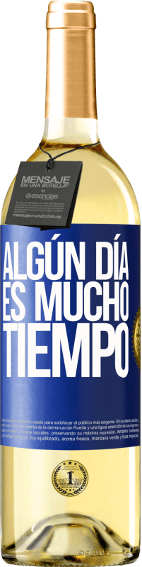 29,95 € Envío gratis | Vino Blanco Edición WHITE Algún día es mucho tiempo Etiqueta Azul. Etiqueta personalizable Vino joven Cosecha 2024 Verdejo