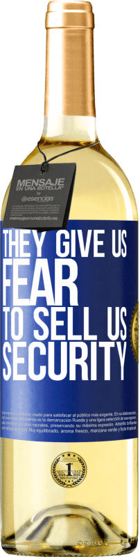29,95 € Бесплатная доставка | Белое вино Издание WHITE Они дают нам страх, чтобы продать нам безопасность Синяя метка. Настраиваемая этикетка Молодое вино Урожай 2023 Verdejo