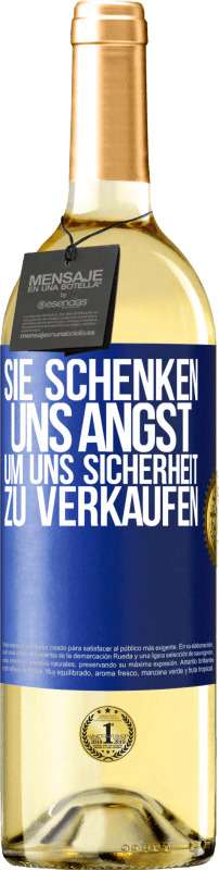 29,95 € Kostenloser Versand | Weißwein WHITE Ausgabe Sie schenken uns Angst, um uns Sicherheit zu verkaufen Blaue Markierung. Anpassbares Etikett Junger Wein Ernte 2023 Verdejo