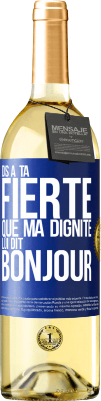 29,95 € Envoi gratuit | Vin blanc Édition WHITE Dis à ta fierté que ma dignité lui dit bonjour Étiquette Bleue. Étiquette personnalisable Vin jeune Récolte 2024 Verdejo