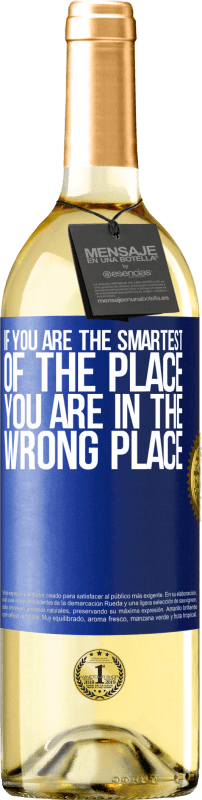 29,95 € Free Shipping | White Wine WHITE Edition If you are the smartest of the place, you are in the wrong place Blue Label. Customizable label Young wine Harvest 2023 Verdejo