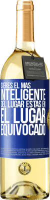 29,95 € Envío gratis | Vino Blanco Edición WHITE Si eres el más inteligente del lugar, estas en el lugar equivocado Etiqueta Azul. Etiqueta personalizable Vino joven Cosecha 2024 Verdejo