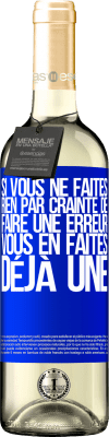 29,95 € Envoi gratuit | Vin blanc Édition WHITE Si vous ne faites rien par crainte de faire une erreur, vous en faites déjà une Étiquette Bleue. Étiquette personnalisable Vin jeune Récolte 2024 Verdejo