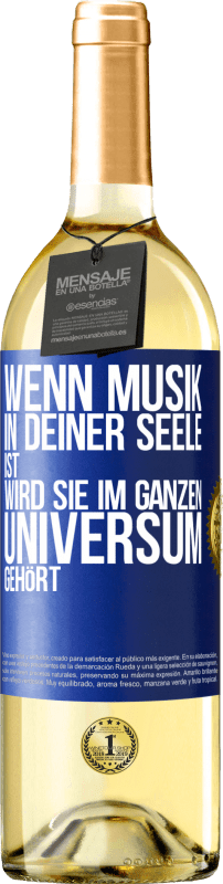 29,95 € Kostenloser Versand | Weißwein WHITE Ausgabe Wenn Musik in deiner Seele ist, wird sie im ganzen Universum gehört Blaue Markierung. Anpassbares Etikett Junger Wein Ernte 2023 Verdejo